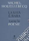 La vita è rara. Tutte le poesie. Testo francese a fronte libro