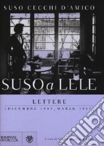 Suso a Lele. Lettere (dicembre 1945-marzo 1947)