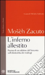 L'inferno allestito. Poema di un rabbino del Seicento sull'oltretomba dei malvagi. Testo ebraico a fronte libro