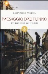 Paesaggio d'autunno. Un'indagine di Mario Conde libro