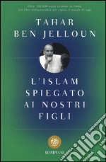 L'Islam spiegato ai nostri figli libro