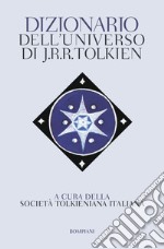 Dizionario dell'universo di J. R. R. Tolkien libro