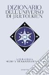 Dizionario dell'universo di J. R. R. Tolkien libro