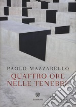 Quattro ore nelle tenebre libro