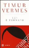 Lui è tornato. Ediz. speciale libro di Vermes Timur