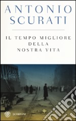 Il tempo migliore della nostra vita. Ediz. speciale libro