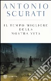 Il tempo migliore della nostra vita. Ediz. speciale libro