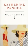 Muchachas. Ediz. speciale. Vol. 2 libro di Pancol Katherine