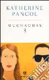 Muchachas. Ediz. speciale. Vol. 3 libro di Pancol Katherine