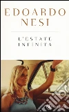 L'estate infinita. Ediz. speciale libro di Nesi Edoardo