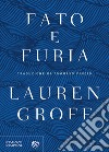 Fato e furia libro di Groff Lauren