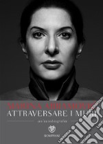 Attraversare i muri. Un'autobiografia libro