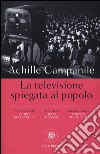 La televisione spiegata al popolo libro