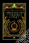 L'orologiaio di Filigree Street libro