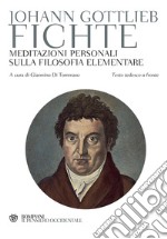 Meditazioni personali sulla filosofia elementare. Testo tedesco a fronte libro