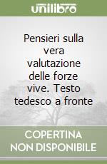 Pensieri sulla vera valutazione delle forze vive. Testo tedesco a fronte libro