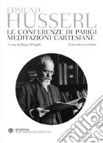 Le conferenze di Parigi-Meditazioni cartesiane libro