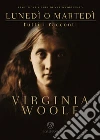 Lunedì o martedì. Tutti i racconti libro di Woolf Virginia Fortunato M. (cur.)