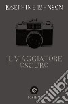 Il viaggiatore oscuro libro