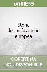 Storia dell'unificazione europea libro