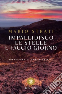 Impallidisco le stelle e faccio giorno