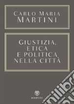 Giustizia, etica e politica nella città