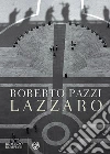Lazzaro libro di Pazzi Roberto