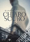 Chiaroscuro libro di Chirico Danilo