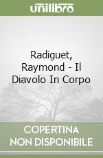 Radiguet, Raymond - Il Diavolo In Corpo libro