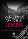 Londra libro di Woolf Virginia Fortunato M. (cur.)