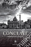 Conclave libro di Pazzi Roberto