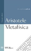 Metafisica libro di Aristotele Reale G. (cur.)
