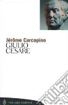 Giulio Cesare libro di Carcopino Jérôme