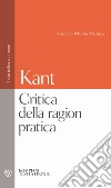 Critica della ragion pratica. Testo tedesco a fronte libro