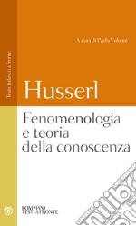 Fenomenologia e teoria della conoscenza. Testo tedesco a fronte libro