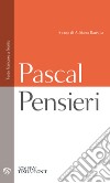 Pensieri. Testo francese a fronte libro di Pascal Blaise Bausola A. (cur.)