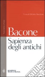 Sapienza degli antichi. Testo latino a fronte libro