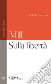 Sulla libertà. Testo inglese a fronte libro