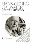 Verità e metodo. Testo tedesco a fronte libro di Gadamer Hans Georg Vattimo G. (cur.)