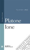 Ione. Testo greco a fronte libro