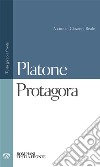 Protagora. Testo greco a fronte libro di Platone; Reale G. (cur.)