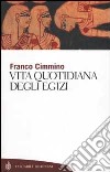 Vita quotidiana degli egizi libro