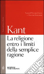 La religione entro i limiti della semplice ragione libro