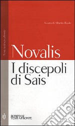 I discepoli di Sais. Testo tedesco a fronte libro