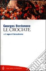 Le crociate e il regno di Gerusalemme libro