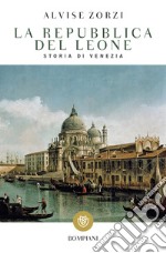 La Repubblica del Leone. Storia di Venezia libro