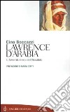 Lawrence d'Arabia. L'avventuriero dell'assoluto libro