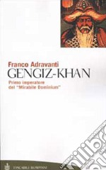 Gengiz-Khan. Primo imperatore del «Mirabile Dominium»