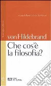 Che cos'è la filosofia? Testo inglese a fronte libro di Hildebrand Dietrich von Premoli De Marchi P. (cur.)