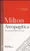 Areopagitica. Discorso per la libertà di stampa. Testo inglese a fronte libro